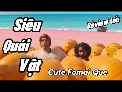Review Phim Siêu Quái Vật Cute Fomai Que - The Sea Beast 2022.
