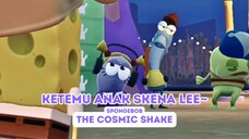 KETEMU ANAK SKENA LEE~ || SpongeBob The Cosmic Shake