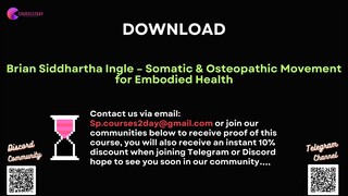 [COURSES2DAY.ORG] Brian Siddhartha Ingle – Somatic & Osteopathic Movement for Embodied Health
