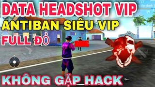 🔥Data Obb Headshot Free Fire OB34 Siêu Vip, Tìm Trận Nhanh,Không band id, Không ghép hack