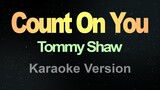 Count On You - (Karaoke) Tommy Shaw