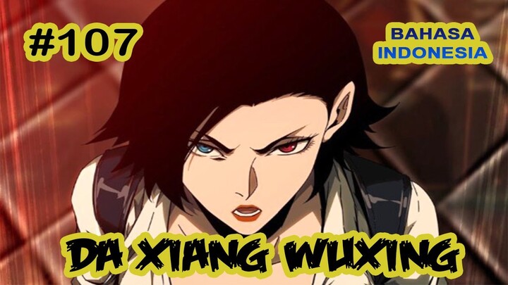 Da Xiang Wuxing chapter 107 [Indonesia]