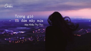 [Vietsub + Pinyin] Trong gió có đám mây mưa - Mạc Khiếu Thư Thư [风中有一朵雨做的云 / 莫叫姐姐] 粤语版