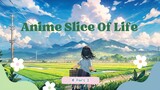 [Part 2] rekomendasi anime slice of life terbaik 2024 yang cocok di tonton waktu nyantai