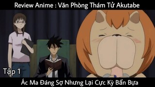 Review Anime : Văn Phòng Thám Tử Akutabe - Tập 1 - Yondemasu yo, Azazel-san - Anime Cực Hài