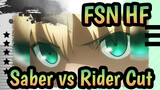[FSN HF] Saber vs. Rider Cut