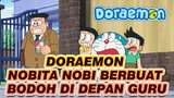 Nobita Nobi Yang Berbuat Bodoh di Depan Guru | Doraemon