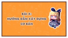 MINI WORLD BASIC COURSE | Bài 10: Hướng dẫn xây dựng cơ bản