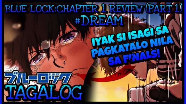 ANG PANGARAP NI ISAGI YOICHI 💙 - BLUE LOCK CHAPTER 1 TAGALOG REVIEW [ PART 1 ]
