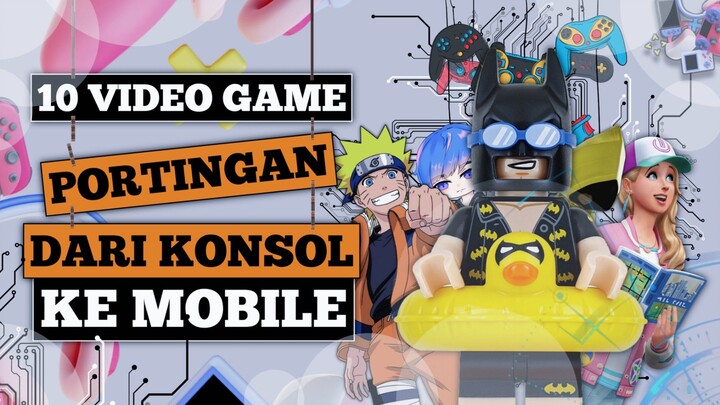 10 GAME PORTINGAN DARI PC/PLAYSTATION KE ANDROID/IOS