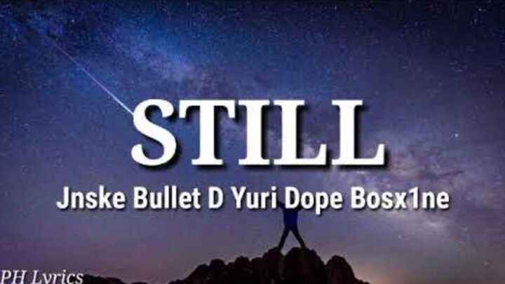 Still ( feat. Jnske, Bullet D, Yuridope, Bosx1ne ) Lyrics