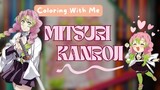 (Coloring with Me) Mewarnai Kanroji Mitsuri si Hashira Cinta