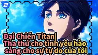 Đại Chiến Titan| Tha thứ cho tình yêu hào sảng cho sự tự do của tôi_2