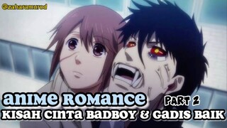 Anime Romance Kisah Cinta Badboy & Gadis Baik Part2‼️