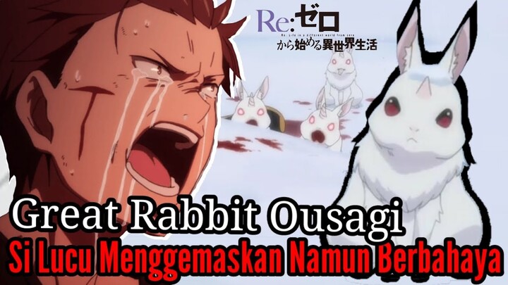 Great Rabbit Ousagi Si Lucu Menggemaskan Namun Berbahaya Pembahasan Rezero Season2 @Rezero