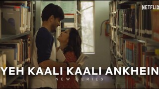 Yeh Kaali Kaali Ankhein_ Season 1 _ All Episodes _ Tahir Raj Bhasin, Shweta Tripathi, Anchal Singh