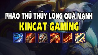 KINCAT GAMING - Pháo thủ thủy long quá mạnh