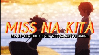 MISS NA KITA - DEATHBED RONXX FT. XAIDZIL (OWN VERSION)