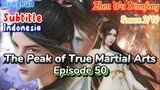 Indo Sub- Zhen Wu Dianfeng – The Peak of True Martial Arts ep 50