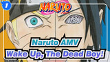 [Naruto AMV]Wake Up, The Dead Boy! / Epic_1