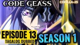 Code Geass S1 Episode 13 Tagalog