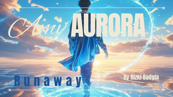 「ＡＭＶ」RUNAWAY - AURORA -