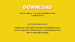 [GET] Mike Weinberg – New Sales. Simplified. Video Coaching Series