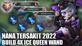 Nana Tersakit 4X Item Ice Queen Wand | Build Nana Tersakit 2022 | Mobile Legends