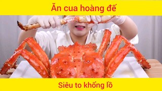 Ăn cua hoàng đế siêu to cực đã