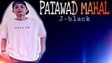 Patawad Mahal - J-black ( Sad Story Song )