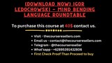 [Download Now] Igor Ledochowski - Mind Bending Language Roundtable