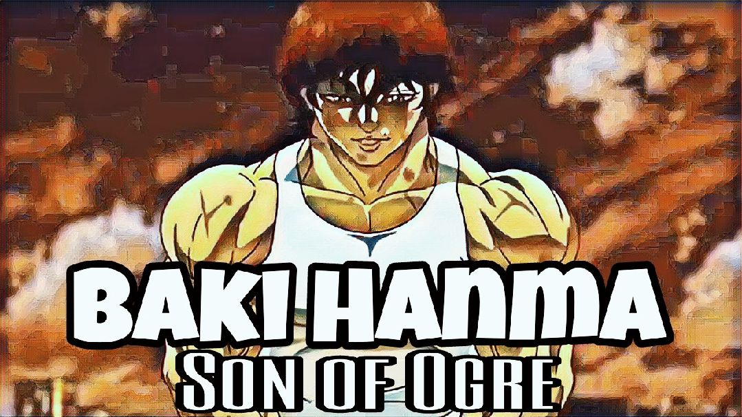 Baki Hanma Son Of Ogre -「AMV」 - Unchained World - BiliBili