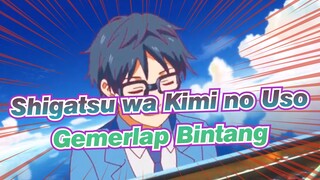 [Shigatsu wa Kimi no Uso] Kompilasi Klasik Vol 2 - Gemerlap Bintang_E