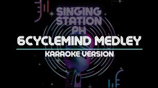 6CYCLEMIND MEDLEY | Karaoke Version