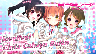 lovelive!|【MAD】Cinta Cahaya Bulan