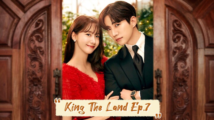 🇰🇷 EP.7 - King The Land [EngSub]