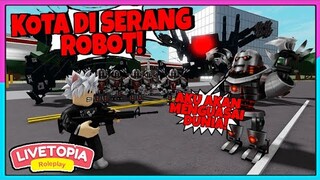 ROBOT MENYERANG KOTA LIVETOPIA !!! PERANG BESAR DI KOTA !!! - brookhaven rp roblox indonesia