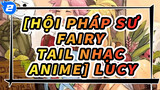 [Hội pháp sư Fairy Tail Nhạc Anime] Lucy_2