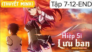 (Thuyết Minh) Tập 7-12-END Hiệp sĩ lưu ban-Chivalry of a Failed Knight