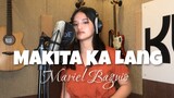 Mariel Baguio - MAKITA KA LANG (Kuya Bryan - OBM)