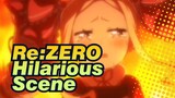 [Re:ZERO] Hilarious Scenes 14