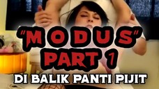 MODUS PART 1 (DI balik Panti Pijit)