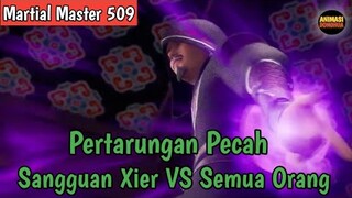 Martial Master 509 ‼️Sangguan Xier VS Semua Orang