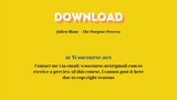 Julien Blanc – The Purpose Process – Free Download Courses