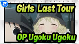 [Girls' Last Tour] OP Ugoku, Ugoku hướng dẫn_2