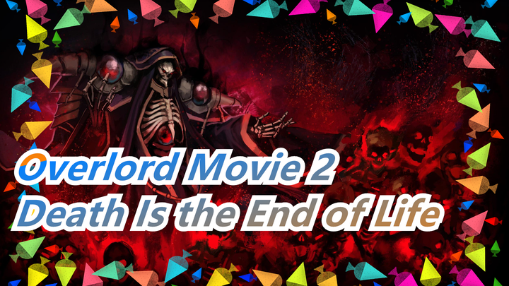 [Overlord Movie 2] Narberal&Clementine&Shalltear--- Death Is the End of Life