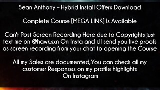 Sean Anthony Course Hybrid Install Offers Download