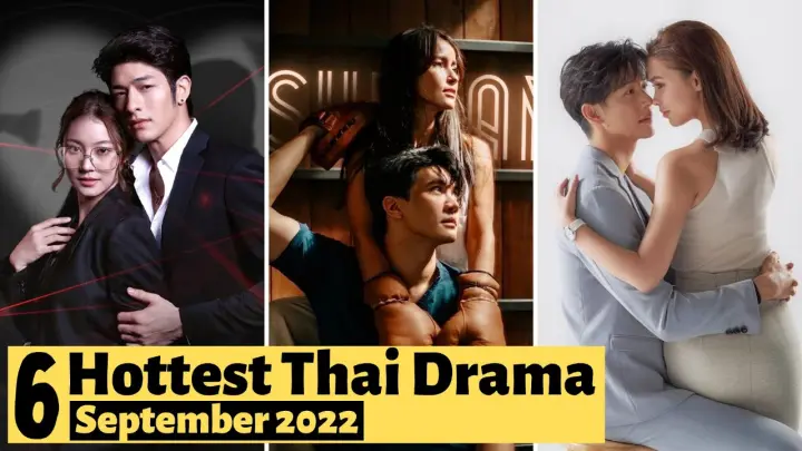 6 Hottest Thai Lakorn to watch in Sep 2022 | Thai Drama 2022