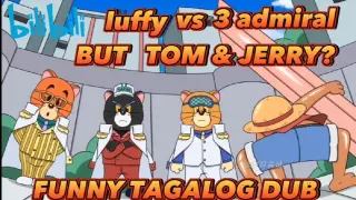 WHAT IF LUFFY VS 3 ADMIRALS BUT AND JERRY VERSION? [FUNNY TAGALOG DUB]