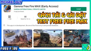 [Garena Free Fire] Cách Tải & Cài Đặt FREE FIRE MAX Bản Test Chi Tiết Auto Thành Công | Michael Duy